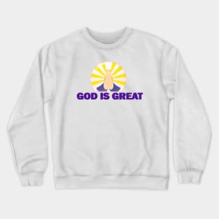 God Is Great Crewneck Sweatshirt